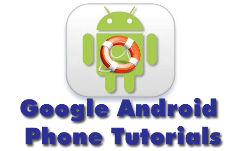 Google Android Phone Tutorial
